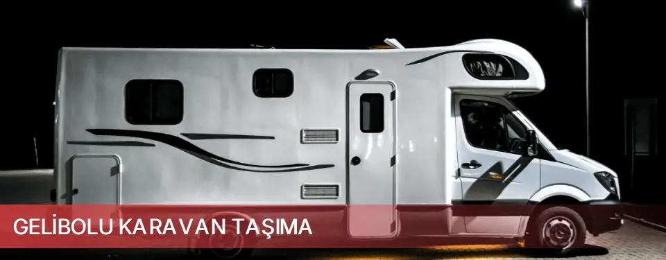 Gelibolu İlçemi Karavan Taşıma